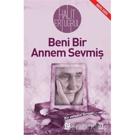 Beni Bir Annem Sevmiş - Halit Ertuğrul - Nesil Yayınları