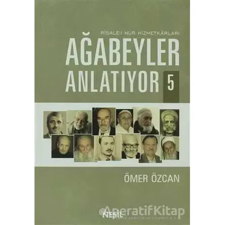 Ağabeyler Anlatıyor 5 - Ömer Özcan - Nesil Yayınları