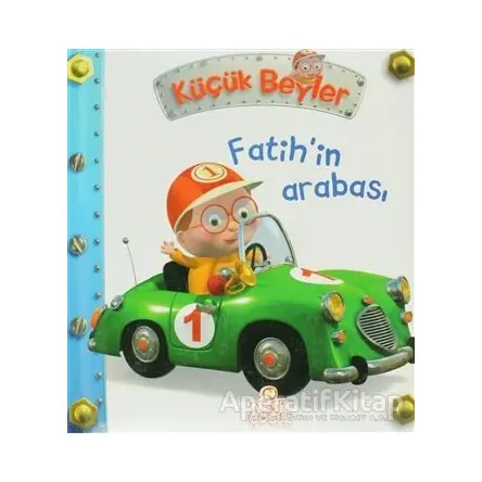 Küçük Beyler - Fatih’in Arabası - Nathalie Belineau - Nesil Çocuk Yayınları