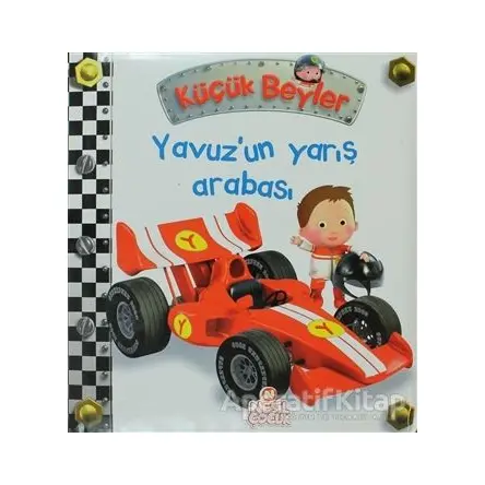 Küçük Beyler - Yavuz’un Yarış Arabası - Nathalie Belineau - Nesil Çocuk Yayınları