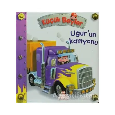 Küçük Beyler - Uğur’un Kamyonu - Nathalie Belineau - Nesil Çocuk Yayınları