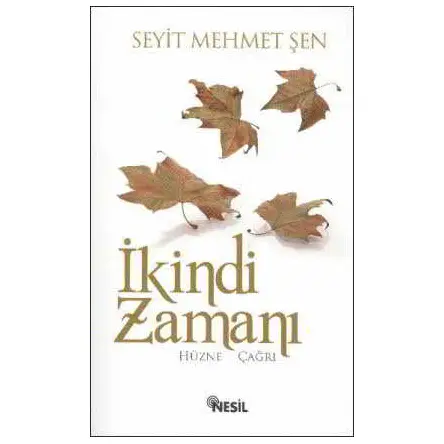 İkindi Zamanı - Seyit Mehmet Şen - Nesil Yayınları