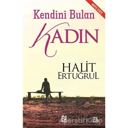 Kendini Bulan Kadın - Halit Ertuğrul - Nesil Yayınları