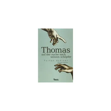 Thomas Auf Der Suche Seinem Schöpfer - Furkan Aydıner - Nesil Yayınları