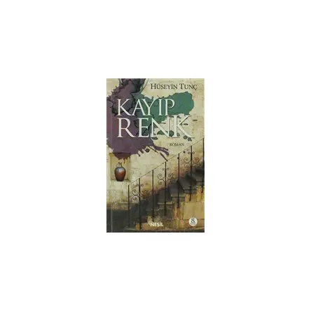 Kayıp Renk - Hüseyin Tunç - Nesil Yayınları