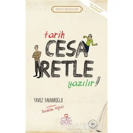 Tarih Cesaretle Yazılır! - Yavuz Bahadıroğlu - Nesil Çocuk Yayınları