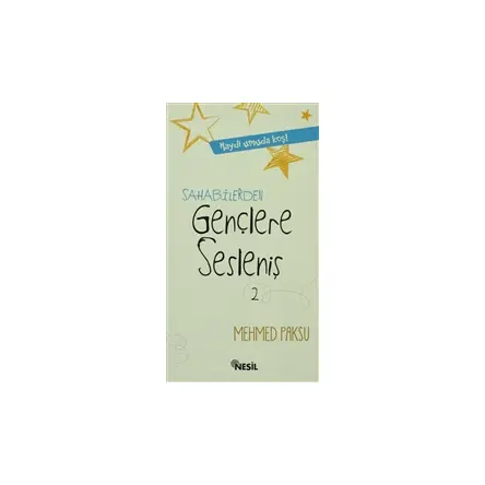 Sahabilerden Gençlere Sesleniş - Mehmed Paksu - Nesil Yayınları