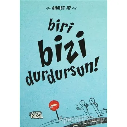 Biri Bizi Durdursun! - Ahmet Ay - Nesil Genç