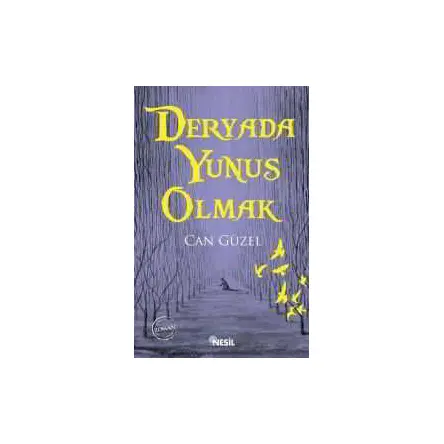 Deryada Yunus Olmak - Can Güzel - Nesil Yayınları