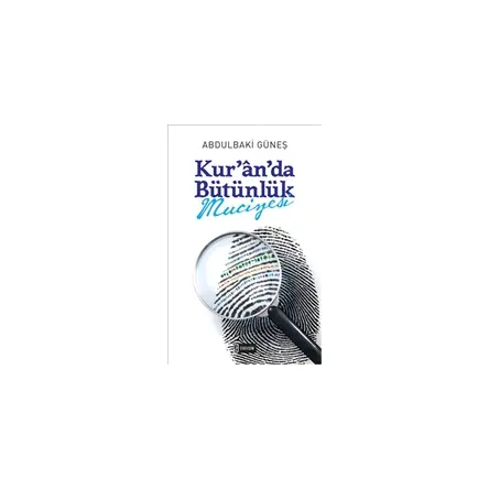 Kuranda Bütünlük Mucizesi - Abdulbaki Güneş - Etkileşim Yayınları