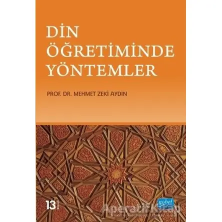 Din Öğretiminde Yöntemler - Mehmet Zeki Aydın - Nobel Akademik Yayıncılık