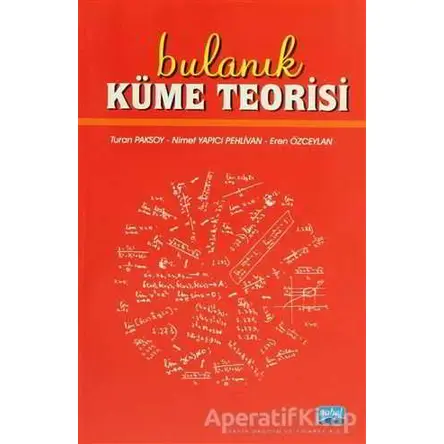 Bulanık Küme Teorisi - Eren Özceylan - Nobel Akademik Yayıncılık