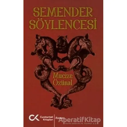 Semender Söylencesi - Mucize Özünal - Cumhuriyet Kitapları