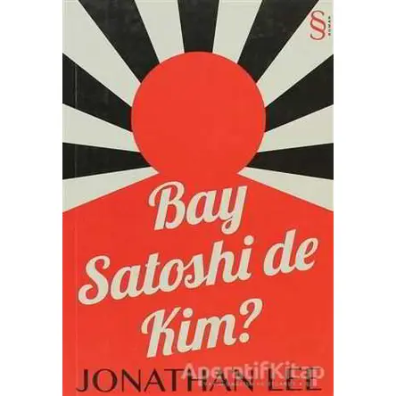 Bay Satoshi de Kim? - Jonathan Lee - Everest Yayınları