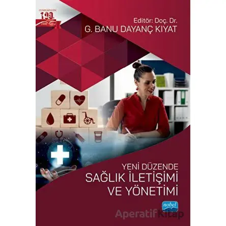 Yeni Düzende Sağlık İletişimi ve Yönetimi - Kolektif - Nobel Akademik Yayıncılık