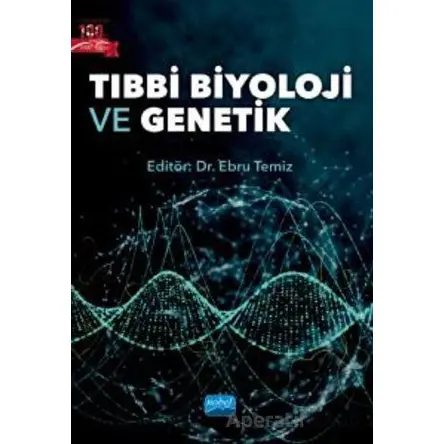Tıbbi Biyoloji ve Genetik - Kolektif - Nobel Akademik Yayıncılık