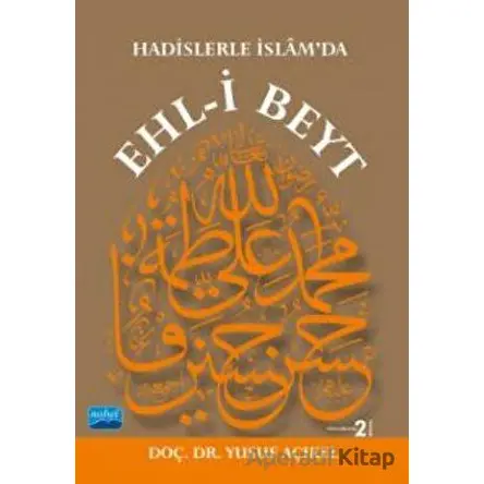 Hadislerle İslam’da Ehl-i Beyt - Yusuf Açıkel - Nobel Akademik Yayıncılık