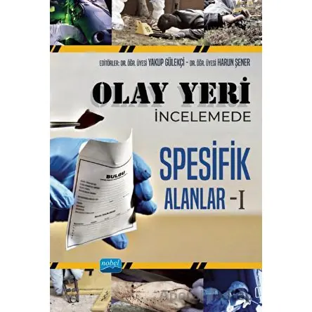 Olay Yeri İncelemede Spesifik Alanlar - 1 - Kolektif - Nobel Akademik Yayıncılık