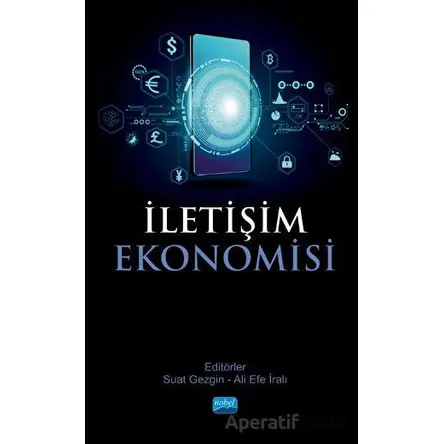 İletişim Ekonomisi - Kolektif - Nobel Akademik Yayıncılık
