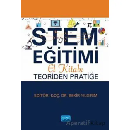 STEM Eğitimi El Kitabı: Teoriden Pratiğe - Kolektif - Nobel Akademik Yayıncılık