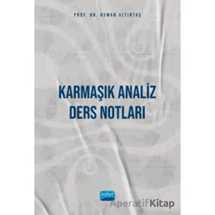 Karmaşık Analiz - Ders Notları - Osman Altıntaş - Nobel Akademik Yayıncılık
