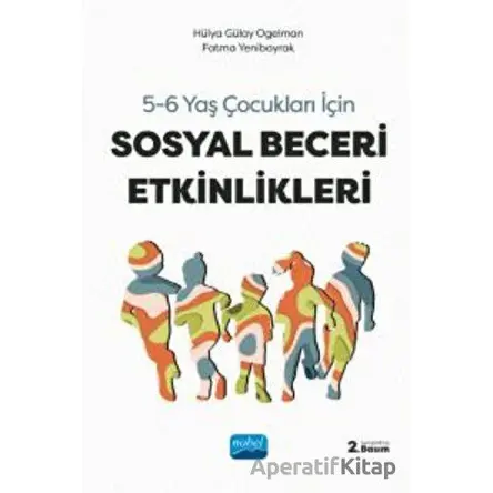 5-6 Yaş Çocuklar için Sosyal Beceri Etkinlkleri - Fatma Yenibayrak - Nobel Akademik Yayıncılık