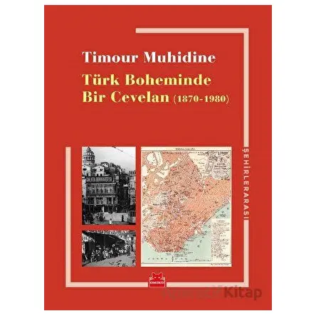 Türk Boheminde Bir Cevelan (1870-1980) - Timour Muhidine - Kırmızı Kedi Yayınevi