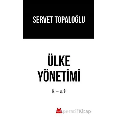 Ülke Yönetimi - Servet Topaloğlu - Kırmızı Kedi Yayınevi