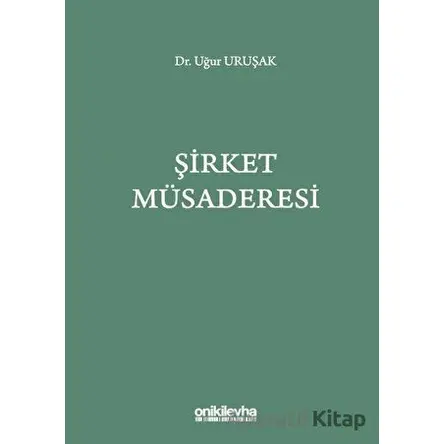 Şirket Müsaderesi - Uğur Uruşak - On İki Levha Yayınları