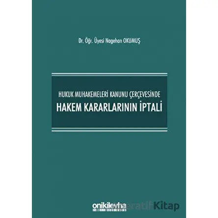 Hukuk Muhakemeleri Kanunu Çerçevesinde Hakem Kararlarının İptali
