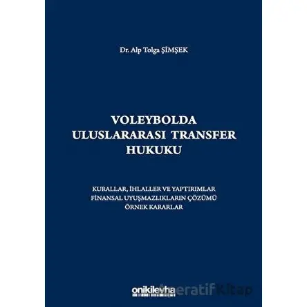 Voleybolda Uluslararası Transfer Hukuku - Alp Tolga Şimşek - On İki Levha Yayınları