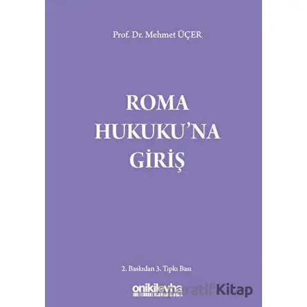 Roma Hukukuna Giriş - Mehmet Üçer - On İki Levha Yayınları