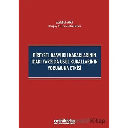 Bireysel Başvuru Kararlarının İdari Yargıda Usul Kurallarının Yorumuna Etkisi