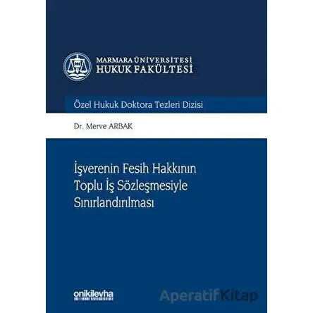 İşverenin Fesih Hakkının Toplu İş Sözleşmesiyle Sınırlandırılması