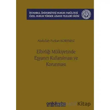 Elbirliği Mülkiyetinde Eşyanın Kullanılması ve Korunması
