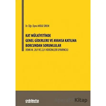 Kat Mülkiyetinde Genel Giderlere ve Avansa Katılma Borcundan Sorumlular