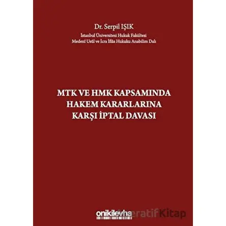 MTK ve HMK Kapsamında Hakem Kararlarına Karşı İptal Davası - Serpil Işık - On İki Levha Yayınları
