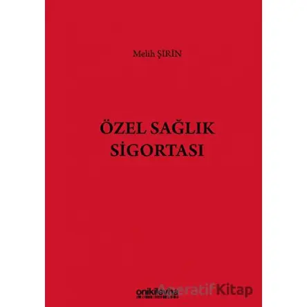 Özel Sağlık Sigortası - Melih Şirin - On İki Levha Yayınları