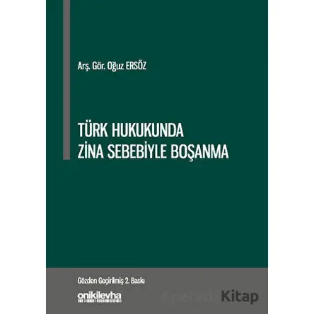 Türk Hukukunda Zina Sebebiyle Boşanma - Oğuz Ersöz - On İki Levha Yayınları
