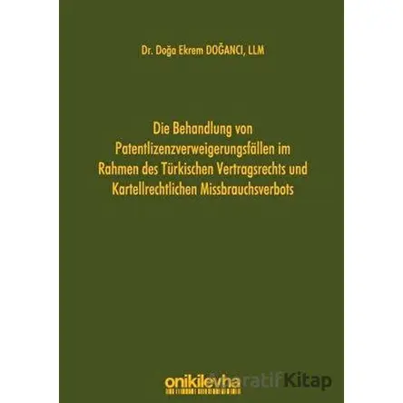 Die Behandlung Von Patentlizenzverweigerungsfallen im Rahmen des Türkischen Vertragsrechts und Karte