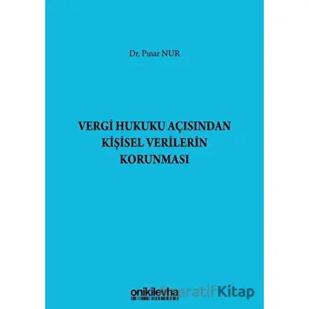 Vergi Hukuku Açısından Kişisel Verilerin Korunması - Pınar Nur - On İki Levha Yayınları
