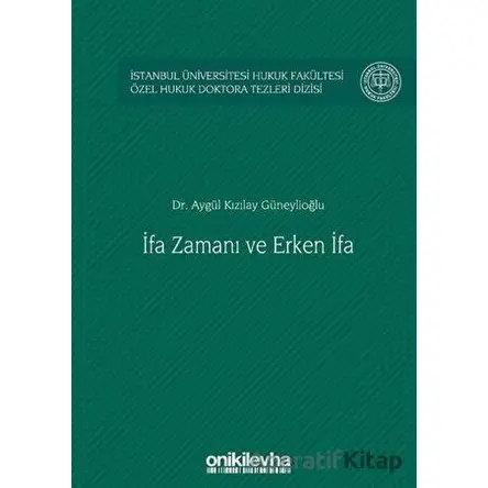 İfa Zamanı ve Erken İfa - Aygül Kızılay Güneylioğlu - On İki Levha Yayınları