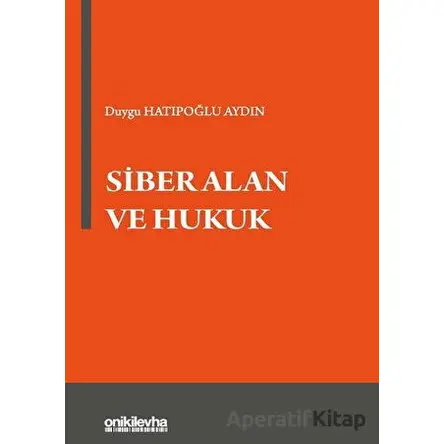 Siber Alan ve Hukuk - Duygu Hatipoğlu Aydın - On İki Levha Yayınları