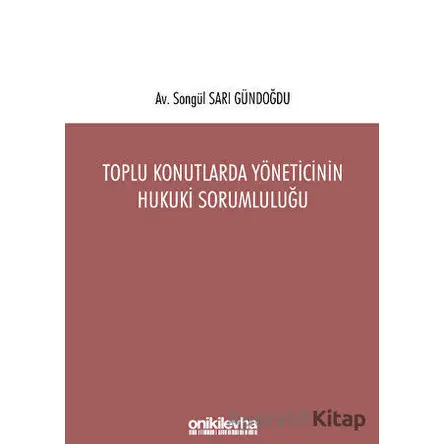 Toplu Konutlarda Yöneticinin Hukuki Sorumluluğu - Songül Sarı Gündoğdu - On İki Levha Yayınları