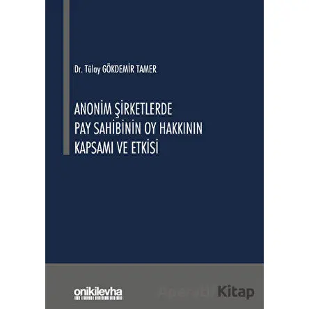 Anonim Şirketlerde Pay Sahibinin Oy Hakkının Kapsamı ve Etkisi