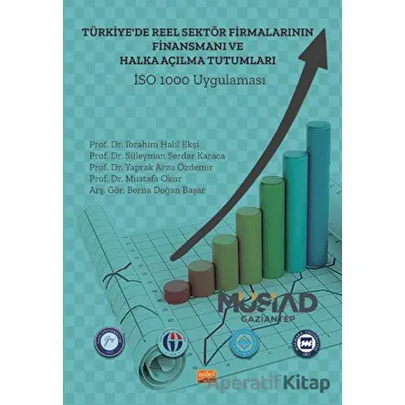 Türkiyede Reel Sektör Firmalarının Finansmanı ve Halka Açılma Tutumları - İSO 1000 Uygulaması