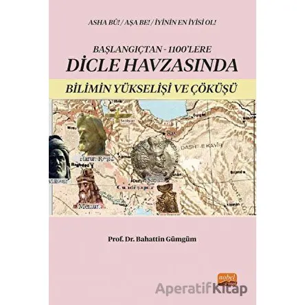Başlangıçtan 1100lere Dicle Havzasında Bilimin Yükselişi ve Çöküşü