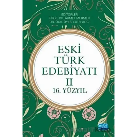 Eski Türk Edebiyatı - 2 - Mustafa Erdoğan - Nobel Akademik Yayıncılık