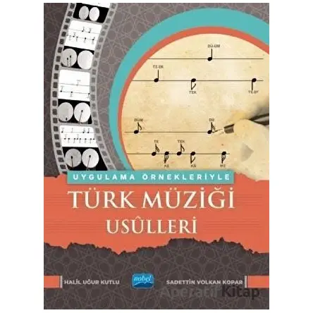 Uygulama Örnekleriyle Türk Müziği Usulleri - Sadettin Volkan Kopar - Nobel Akademik Yayıncılık