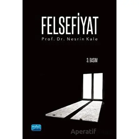 Felsefiyat - Nesrin Kale - Nobel Akademik Yayıncılık